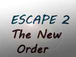 Escape 2 The New Order